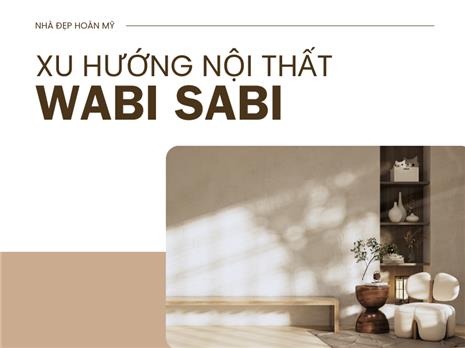 Nội thất Wabi Sabi - Phong cách nội thất được ưa chuộng 2025