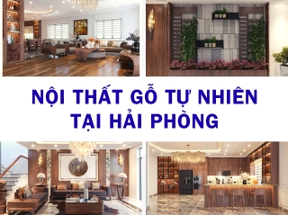 Nội Thất Gỗ Tự Nhiên Tại Hải Phòng: Nét Đẹp Từ  Giá Trị Truyền Thống